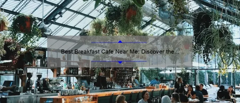 Best Breakfast Cafe Near Me: Discover the Perfect Morning Spot