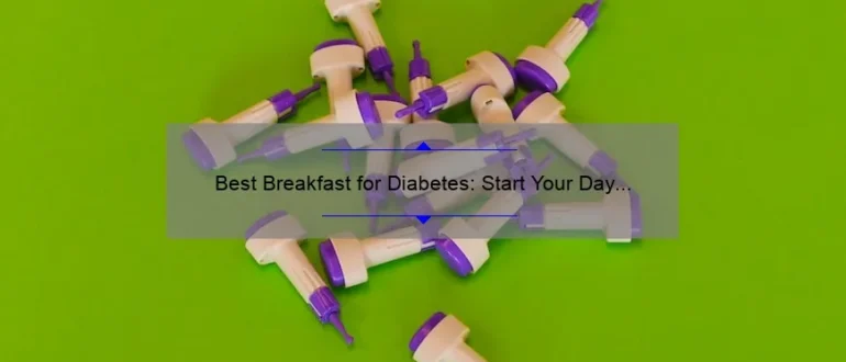 Best Breakfast for Diabetes: Start Your Day Right with These Healthy Choices