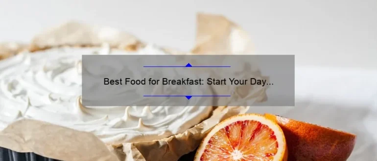 Best Food for Breakfast: Start Your Day Right