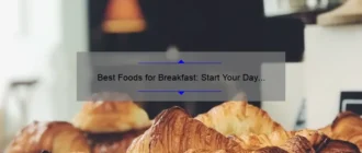 Best Foods for Breakfast: Start Your Day Right