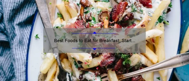 Best Foods to Eat for Breakfast: Start Your Day Right