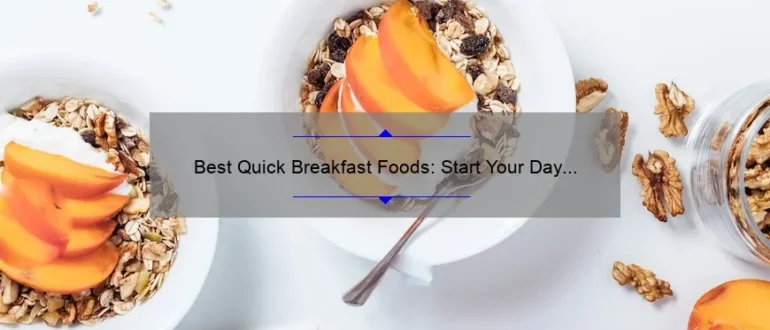 Best Quick Breakfast Foods: Start Your Day Right