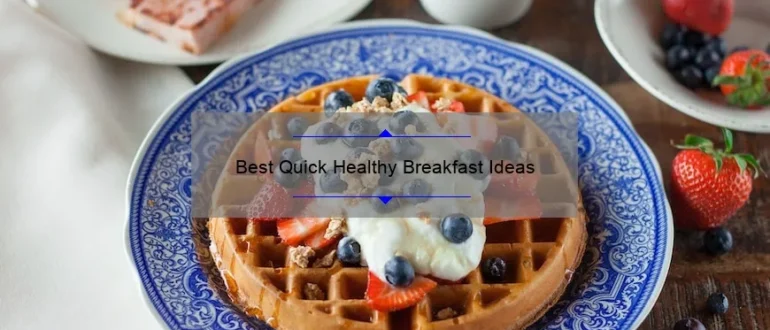 Best Quick Healthy Breakfast Ideas
