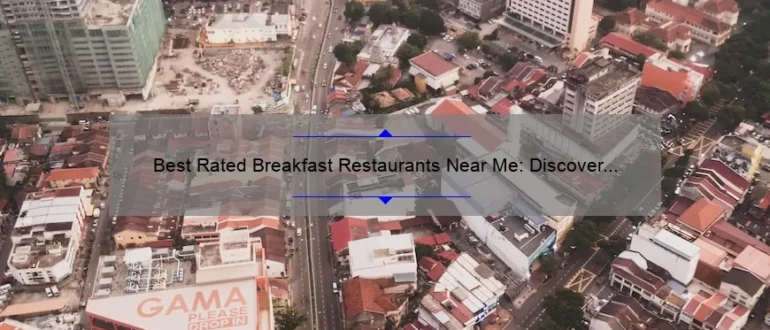 Best Rated Breakfast Restaurants Near Me: Discover the Top Spots for a Delicious Morning Meal