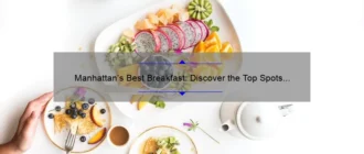 Manhattan’s Best Breakfast: Discover the Top Spots to Start Your Day in the Big Apple