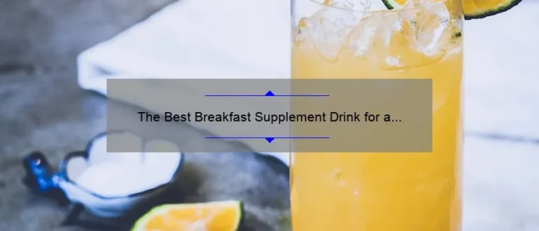 The Best Breakfast Supplement Drink for a Healthy Start