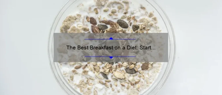 The Best Breakfast on a Diet: Start Your Day Right