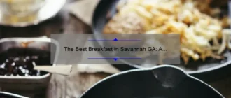 The Best Breakfast in Savannah GA: A Guide to Starting Your Day Right