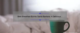 Best Breakfast Burrito Santa Barbara: A Delicious Morning Delight!