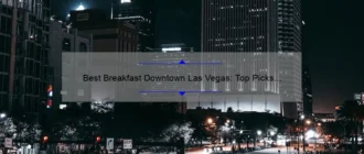 Best Breakfast Downtown Las Vegas: Top Picks for a Delicious Morning Meal