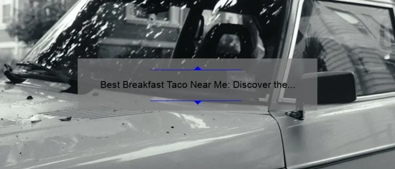 Best Breakfast Taco Near Me: Discover the Ultimate Morning Delight!