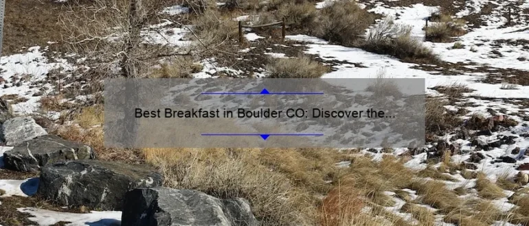 Best Breakfast in Boulder CO: Discover the Top Morning Eateries