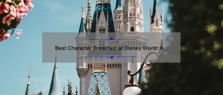 Best Character Breakfast at Disney World: A Magical Start to Your Day!