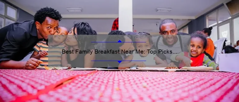 Best Family Breakfast Near Me: Top Picks for a Delicious Morning Meal