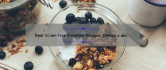Best Gluten Free Breakfast Recipes: Delicious and Nutritious Options