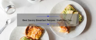 Best Savory Breakfast Recipes: Start Your Day with Delicious and Nutritious Dishes