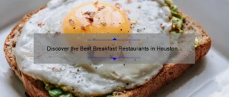 Discover the Best Breakfast Restaurants in Houston for a Memorable Morning Meal