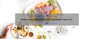 Discover the Best McDonald’s Breakfast Items for a Delicious Start to Your Day