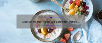 Discover the Best Trader Joe’s Breakfast Options for a Delicious Start to Your Day