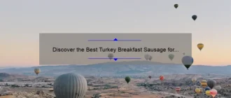 Discover the Best Turkey Breakfast Sausage for a Delicious Morning Meal