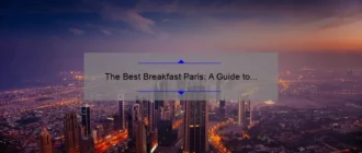 The Best Breakfast Paris: A Guide to Starting Your Day in the City of Love