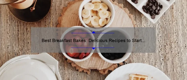 Best Breakfast Bakes: Delicious Recipes to Start Your Day