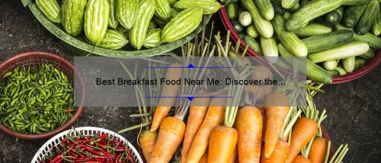 Best Breakfast Food Near Me: Discover the Top Options for a Delicious Morning Meal