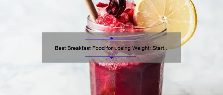 Best Breakfast Food for Losing Weight: Start Your Day Right