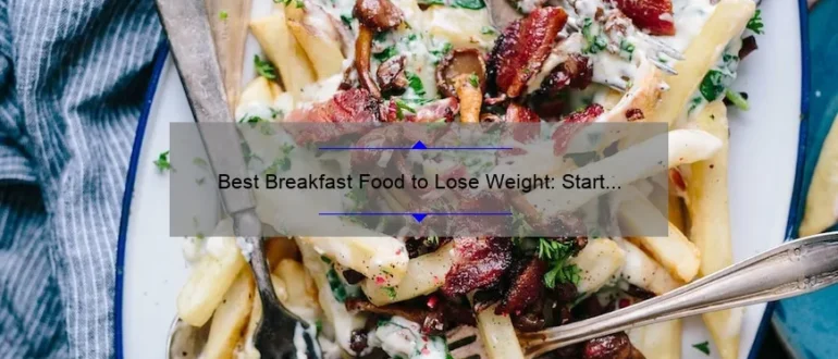 Best Breakfast Food to Lose Weight: Start Your Day Right