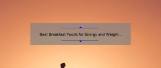Best Breakfast Foods for Energy and Weight Loss: Boost Your Morning with These Nutritious Options