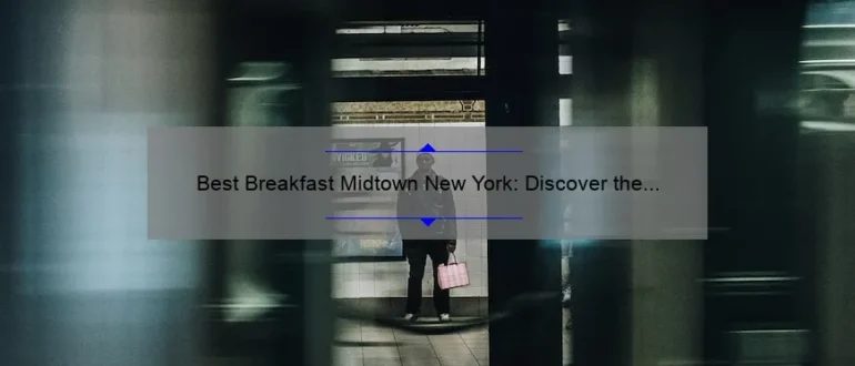 Best Breakfast Midtown New York: Discover the Top Morning Eateries