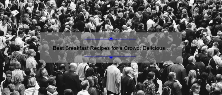 Best Breakfast Recipes for a Crowd: Delicious and Easy Options
