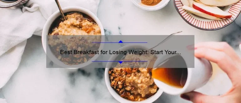 Best Breakfast for Losing Weight: Start Your Day Right