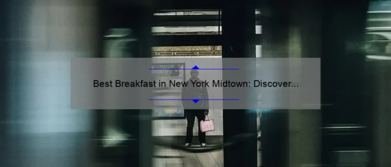 Best Breakfast in New York Midtown: Discover the Ultimate Morning Delights