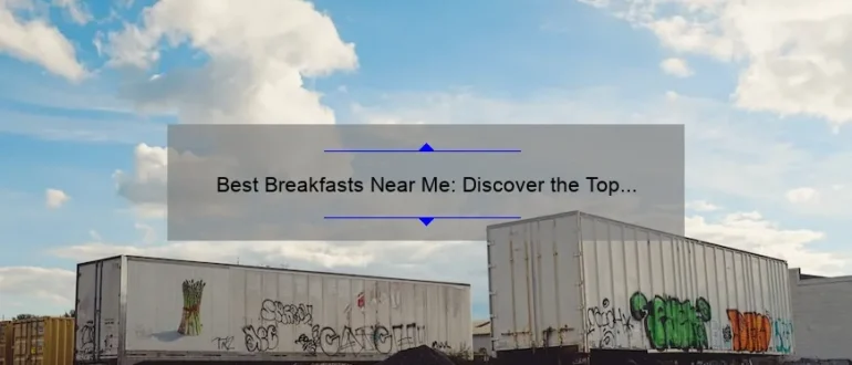 Best Breakfasts Near Me: Discover the Top Morning Eateries in Your Area