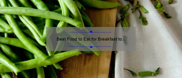 Best Food to Eat for Breakfast to Lose Weight: A Comprehensive Guide