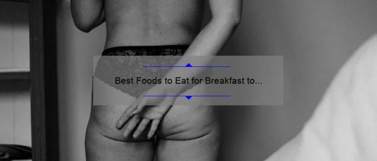 Best Foods to Eat for Breakfast to Lose Weight