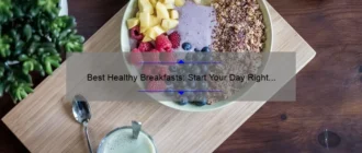 Best Healthy Breakfasts: Start Your Day Right with These Nutritious Options