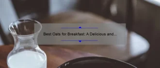 Best Oats for Breakfast: A Delicious and Nutritious Start to Your Day
