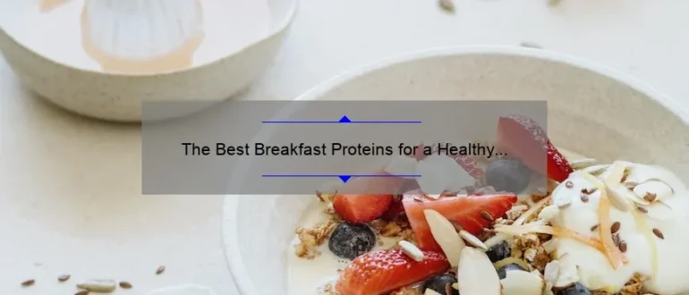 The Best Breakfast Proteins for a Healthy Start