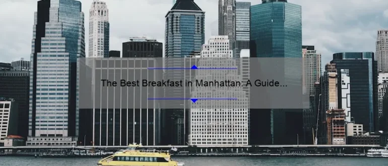 The Best Breakfast in Manhattan: A Guide to Starting Your Day Right