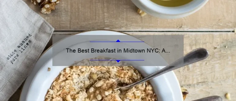 The Best Breakfast in Midtown NYC: A Guide to Starting Your Day Right