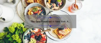 The Best Breakfast in New York: A Guide to Starting Your Day Right