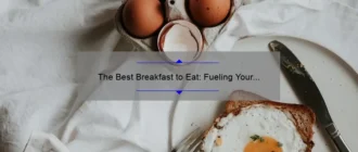 The Best Breakfast to Eat: Fueling Your Day Right