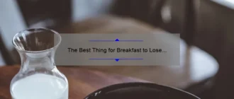 The Best Thing for Breakfast to Lose Weight: A Comprehensive Guide
