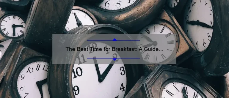 The Best Time for Breakfast: A Guide to Optimal Morning Nutrition