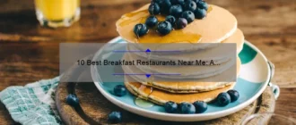 10 Best Breakfast Restaurants Near Me: A Delicious Morning Adventure