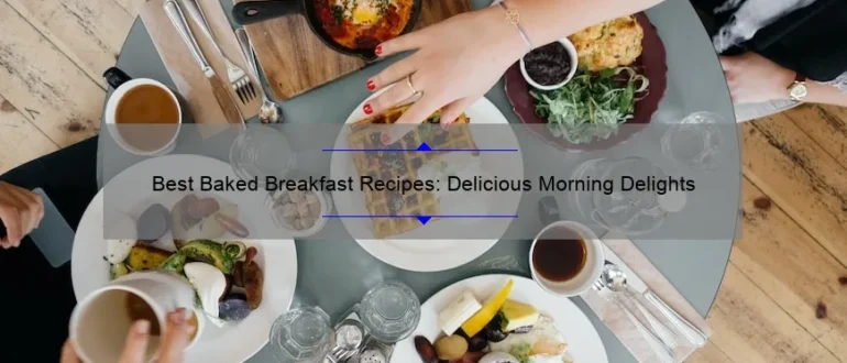 Best Baked Breakfast Recipes: Delicious Morning Delights