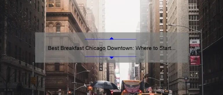 Best Breakfast Chicago Downtown: Where to Start Your Day in the Windy City