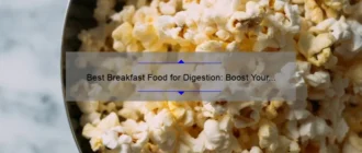 Best Breakfast Food for Digestion: Boost Your Gut Health with These Choices